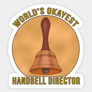 World's Okayest Handbell Director Sticker